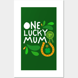 One Lucky Mum, Luckiest Mum, Luckiest Mum Ever, St Patrick's Day Mum Posters and Art